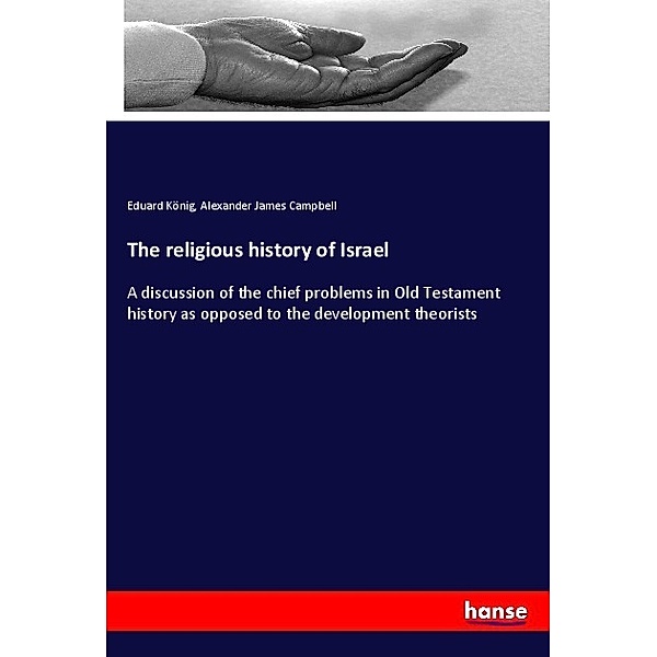 The religious history of Israel, Eduard König, Alexander James Campbell