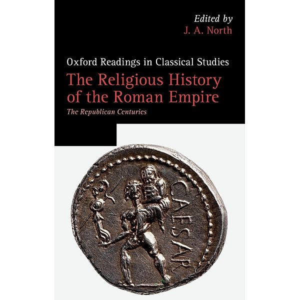 The Religious History of the Roman Empire / Oxford Readings in Classical Studies