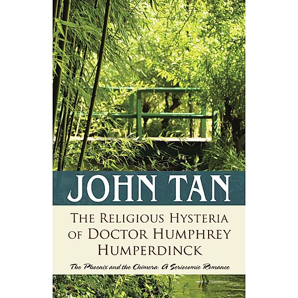 The Religious Hysteria of Doctor Humphrey Humperdinck, John Tan