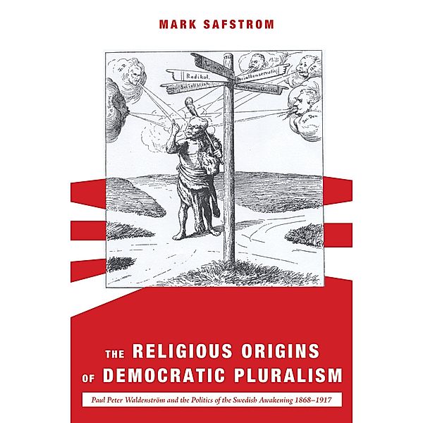 The Religious Origins of Democratic Pluralism, Mark Safstrom