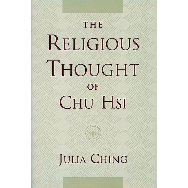 The Religious Thought of Chu Hsi, Julia Ching