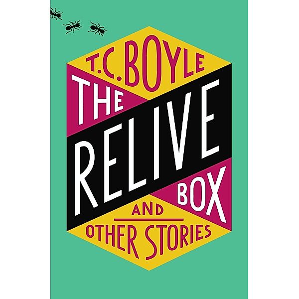 The Relive Box and Other Stories, T. C. Boyle