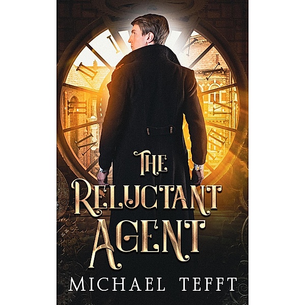 The Reluctant Agent (The Reluctant Series, #2) / The Reluctant Series, Michael Tefft