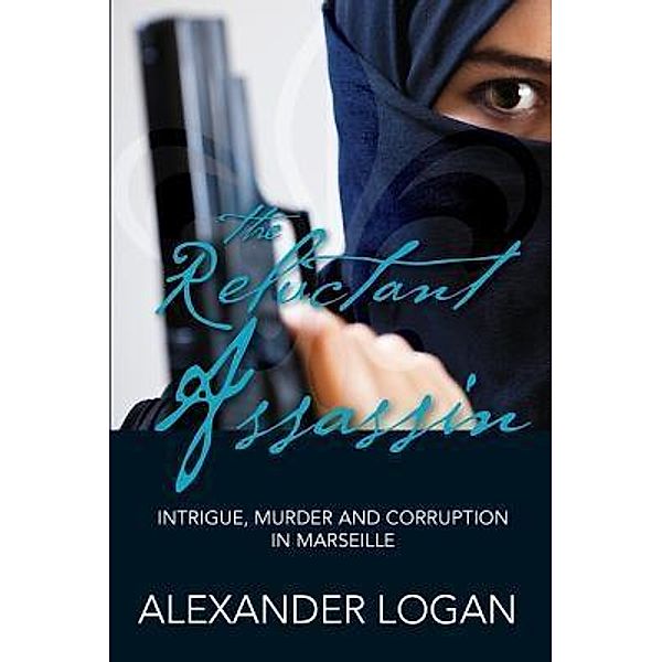 The Reluctant Assassin / Alexander Logan, Alexander Logan