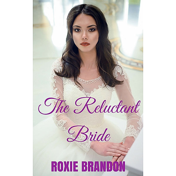 The Reluctant Bride, Roxie Brandon