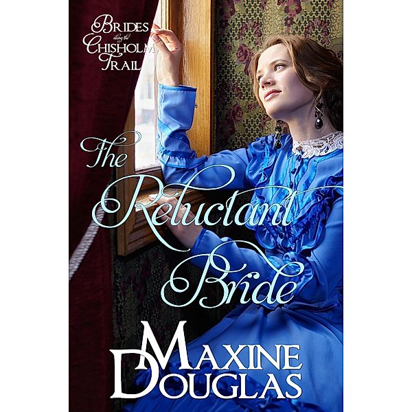 The Reluctant Bride (Brides Along the Chisholm Trail, #1) / Brides Along the Chisholm Trail, Maxine Douglas