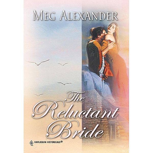 The Reluctant Bride (Mills & Boon Historical), Meg Alexander