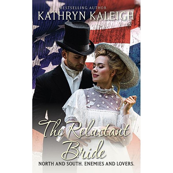 The Reluctant Bride (Southern Belle Civil War, #9) / Southern Belle Civil War, Kathryn Kaleigh