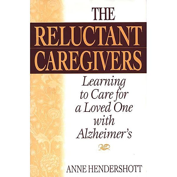 The Reluctant Caregivers, Anne Hendershott