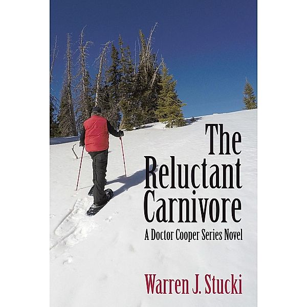 The Reluctant Carnivore, Warren J. Stucki