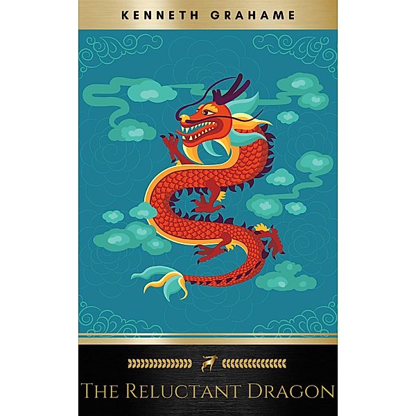 The Reluctant Dragon: 75th Anniversary Edition, Kenneth Grahame