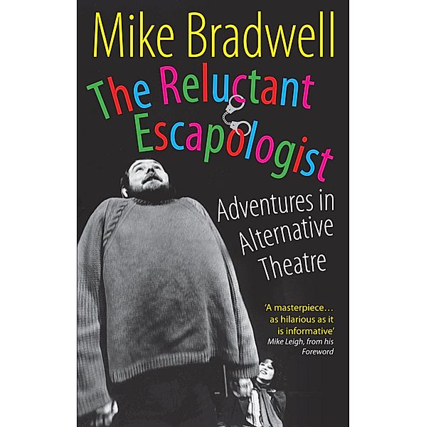 The Reluctant Escapologist, Mike Bradwell