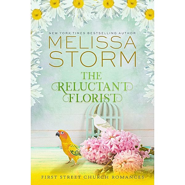 The Reluctant Florist (The First Street Church Romances, #1) / The First Street Church Romances, Melissa Storm