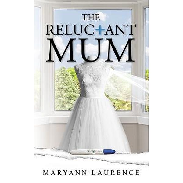 The Reluctant Mum, Maryann Laurence