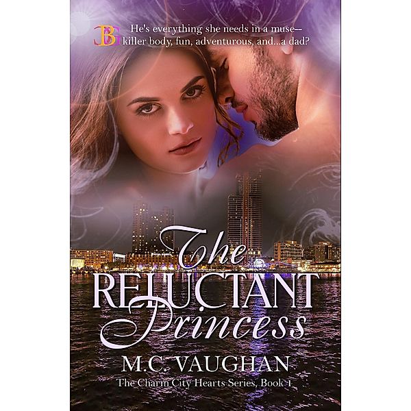 The Reluctant Princess (The Charm City Hearts, #1) / The Charm City Hearts, M. C. Vaughan