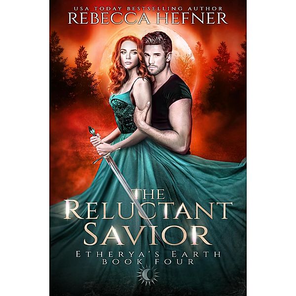The Reluctant Savior (Etherya's Earth, #4) / Etherya's Earth, Rebecca Hefner