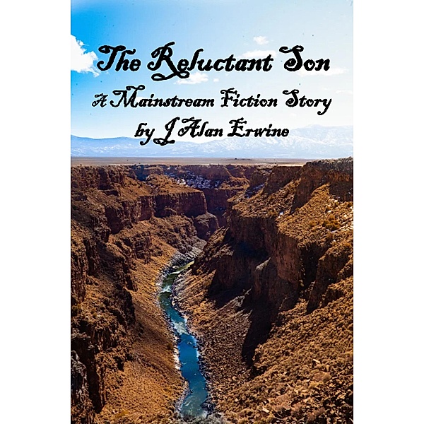 The Reluctant Son, J Alan Erwine
