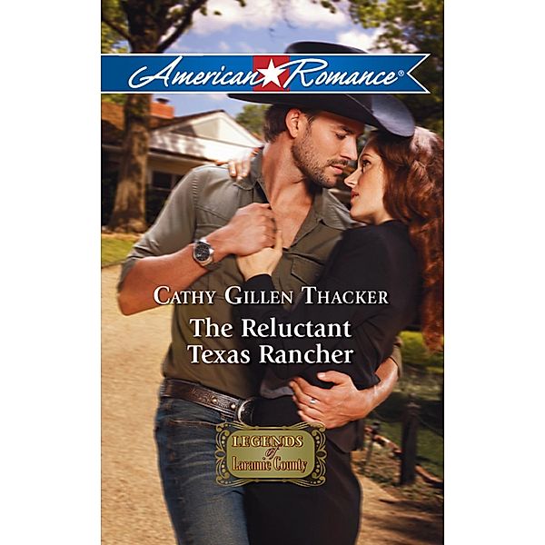 The Reluctant Texas Rancher (Mills & Boon American Romance), Cathy Gillen Thacker