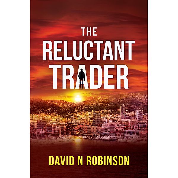 The Reluctant Trader, David N Robinson
