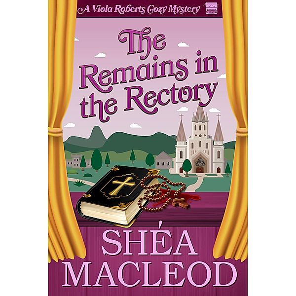 The Remains in the Rectory (Viola Roberts Cozy Mysteries, #6) / Viola Roberts Cozy Mysteries, Shéa MacLeod