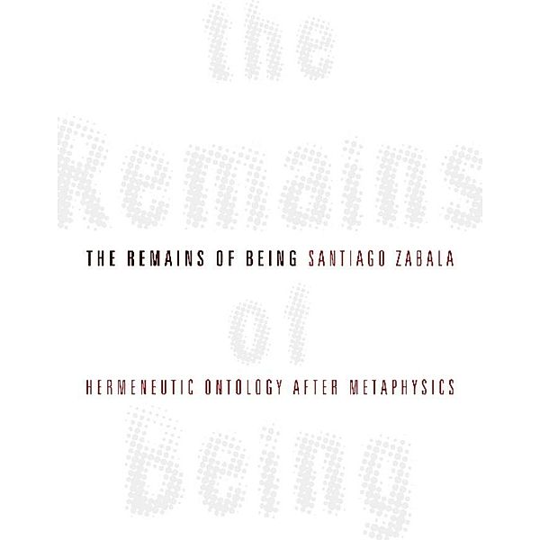 The Remains of Being, Santiago Zabala