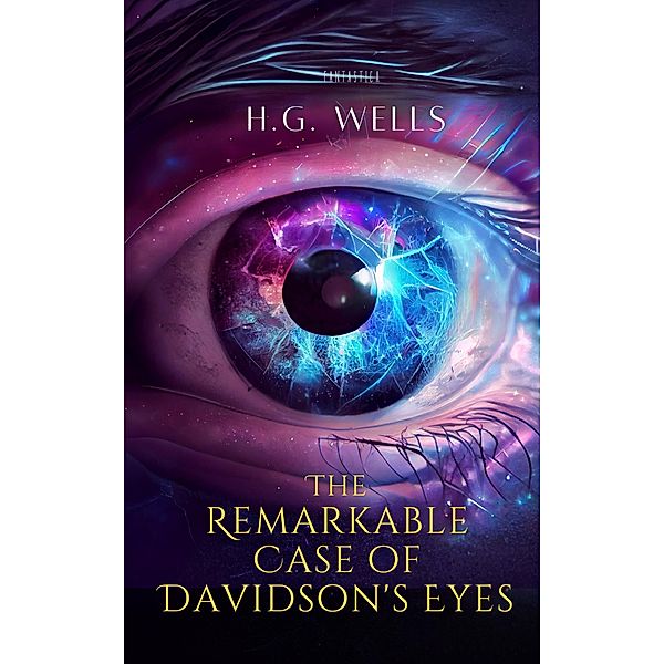 The Remarkable Case of Davidson's Eyes / World Classics, H. G. Wells