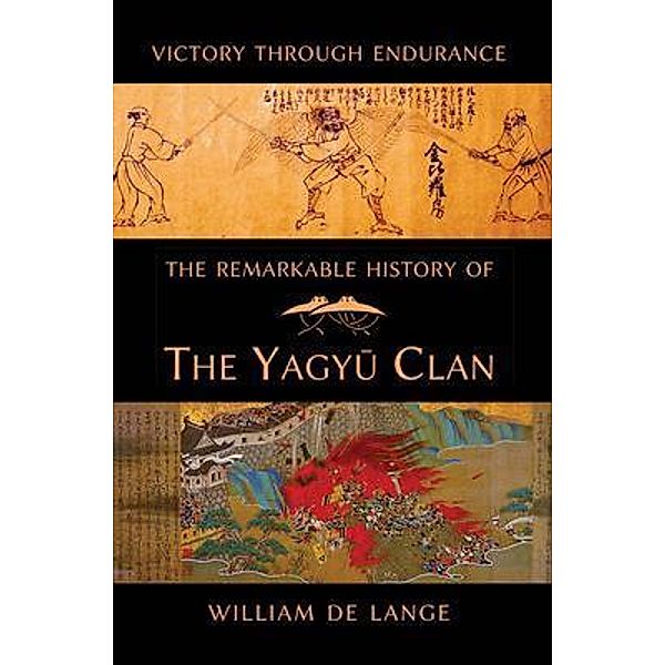 The Remarkable History of the Yagyu Clan, William De Lange