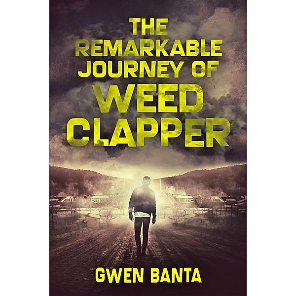 The Remarkable Journey Of Weed Clapper, Gwen Banta
