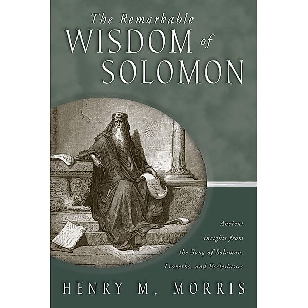 The Remarkable Wisdom of Solomon / Master Books, Henry M. Morris