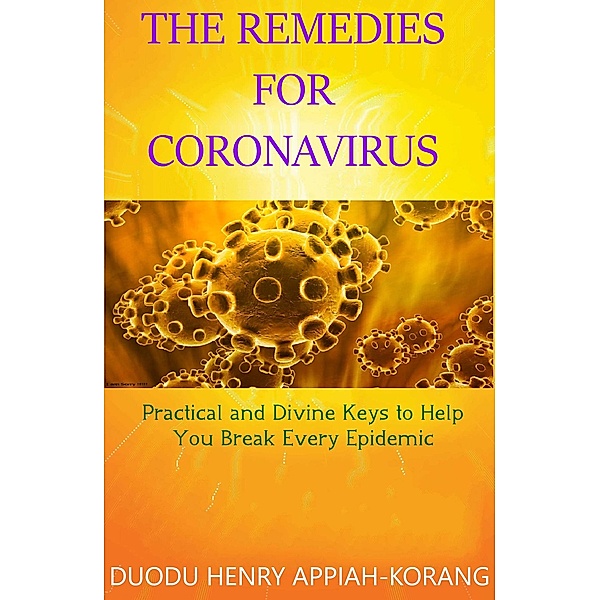 The Remedies for Coronavirus, Duodu Henry Appiah-korang