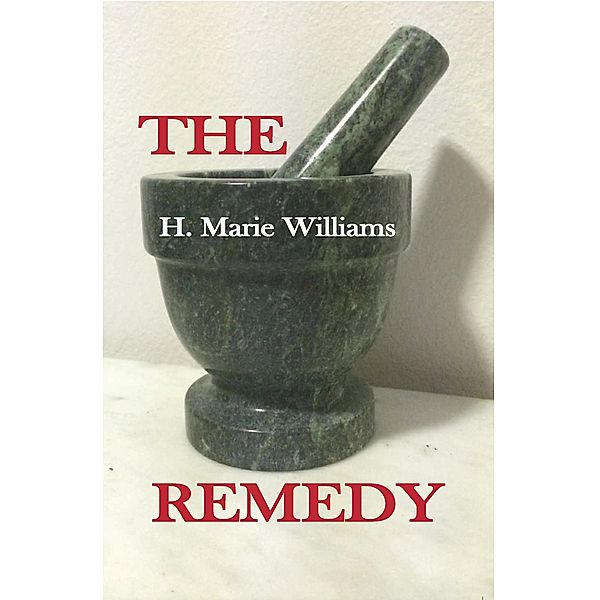 The Remedy, H Marie Williams