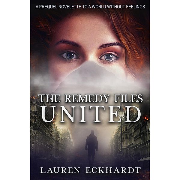 The Remedy Files: United / The Remedy Files, Lauren Eckhardt