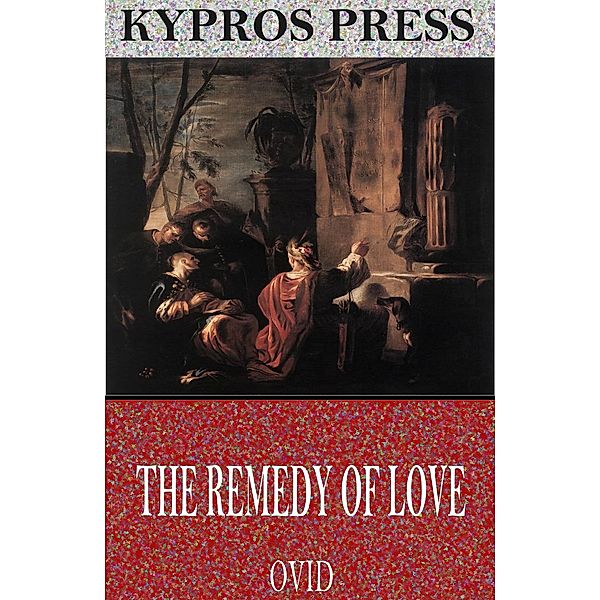 The Remedy of Love, Ovid