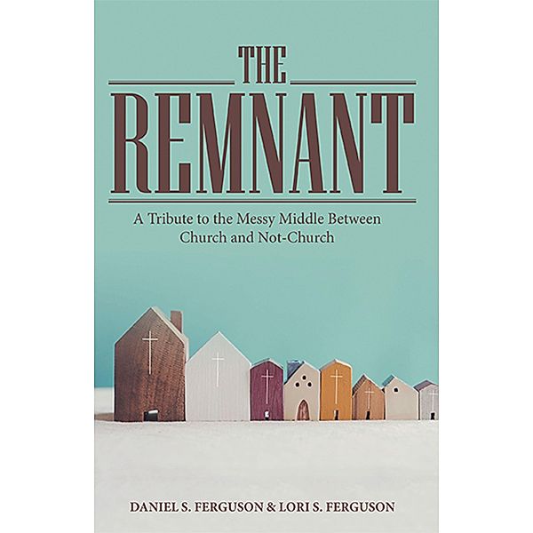 The Remnant, Daniel S. Ferguson, Lori S. Ferguson