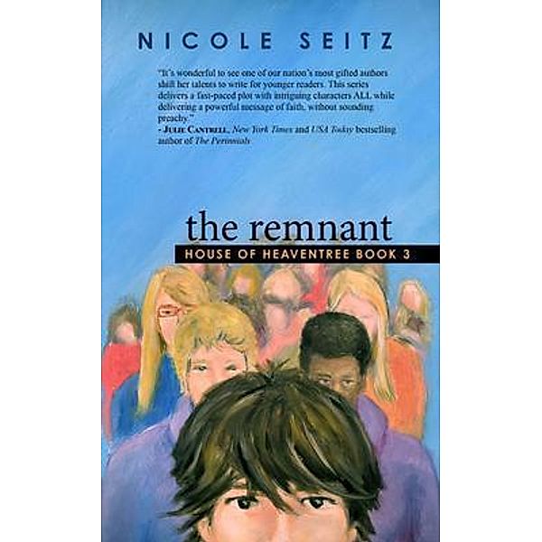 The Remnant / House of Heaventree Bd.3, Nicole Seitz