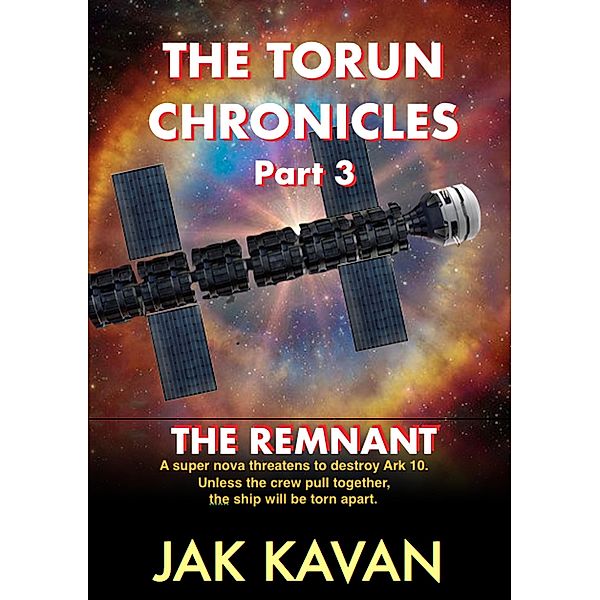 THE REMNANT (THE TORUN CHRONICLES, #3) / THE TORUN CHRONICLES, Jak Kavan