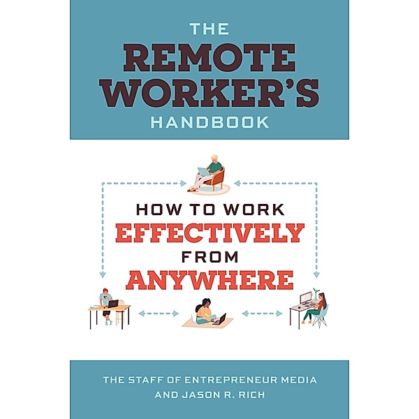The Remote Worker's Handbook, The Staff of Entrepreneur Media, Jason R. Rich