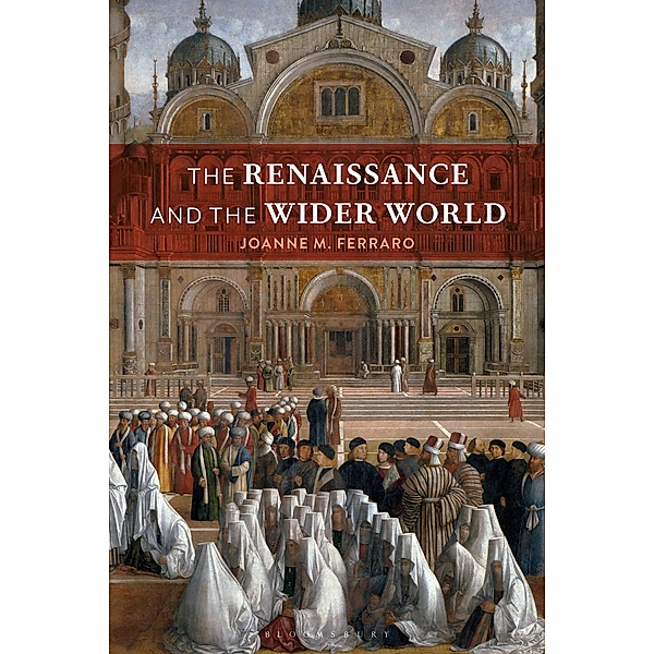The Renaissance and the Wider World, Joanne M. Ferraro