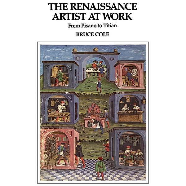 The Renaissance Artist At Work, Bruce Cole