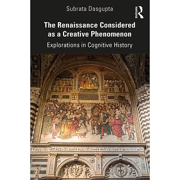 The Renaissance Considered as a Creative Phenomenon, Subrata Dasgupta