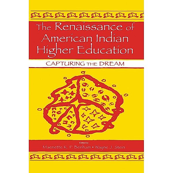 The Renaissance of American Indian Higher Education / Sociocultural, Political, and Historical Studies in Education