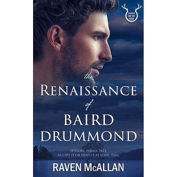 The Renaissance of Baird Drummond / The Castle on the Loch Bd.3, Raven Mcallan