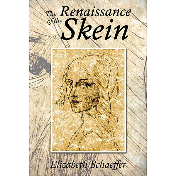 The Renaissance of the Skein, Elizabeth Schaeffer