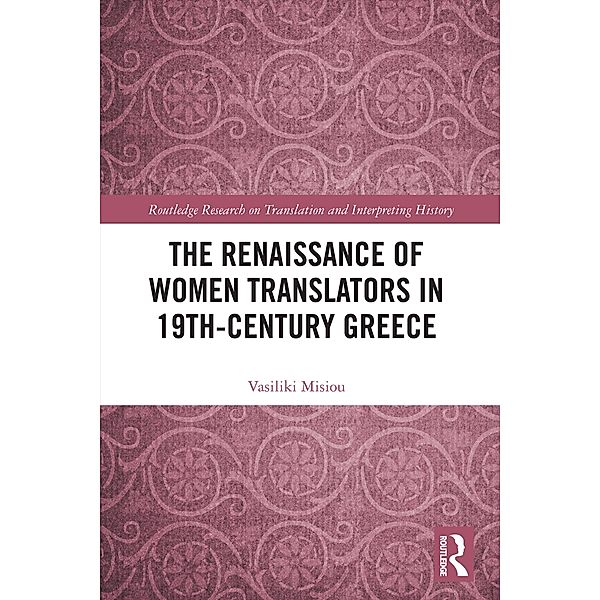The Renaissance of Women Translators in 19th-Century Greece, Vasiliki Misiou