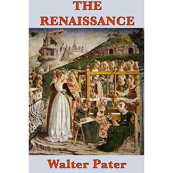 The Renaissance / SMK Books, Walter Pater