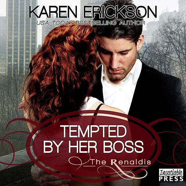 The Renaldis - 1 - Tempted by Her Boss, Karen Erickson