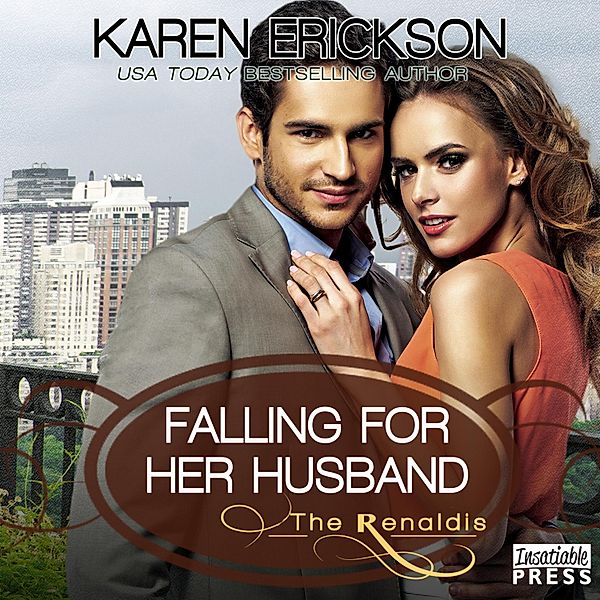 The Renaldis - 3 - Falling for Her Husband, Karen Erickson
