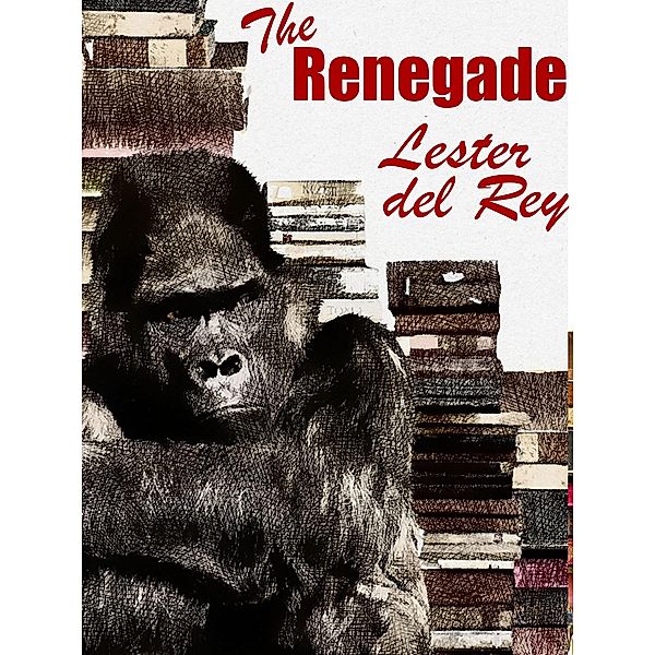 The Renegade, Lester Del Rey