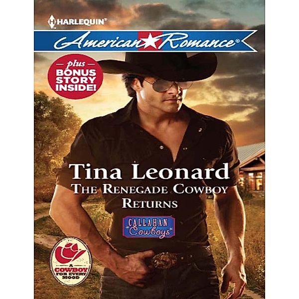 The Renegade Cowboy Returns (Callahan Cowboys, Book 7) (Mills & Boon American Romance), Tina Leonard