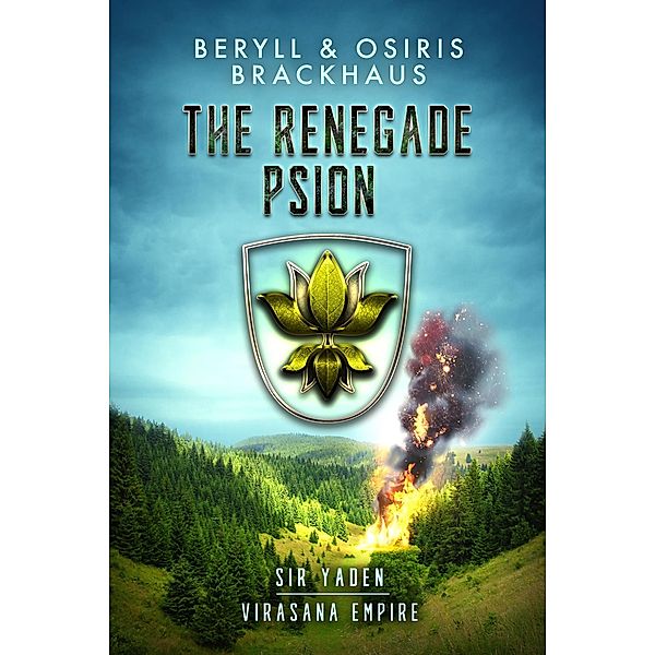 The Renegade Psion (Virasana Empire: Sir Yaden, #3) / Virasana Empire: Sir Yaden, Beryll Brackhaus, Osiris Brackhaus
